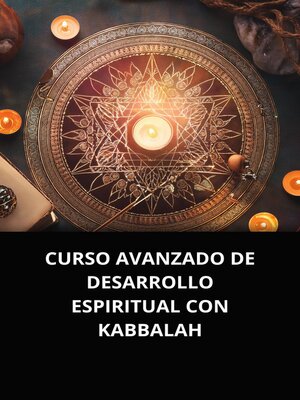 cover image of CURSO AVANZADO DE DESARROLLO ESPIRITUAL CON KABBALAH